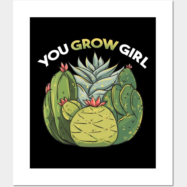 You Grow Girl Gardening Planting Succulents Pun Wall Art by theperfectpresents